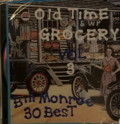 BILL MONROE AND THE BLUEGRASS BOYS 30 BEST OLD TIME GROCERY VOL 3CD