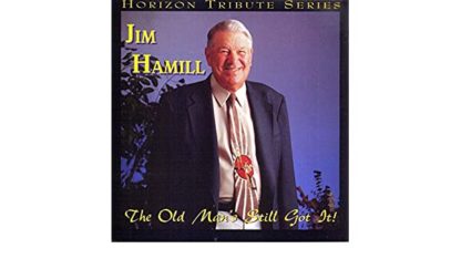 JIM HAMILL THE OLD MAN'S STILL GOT IT! CD