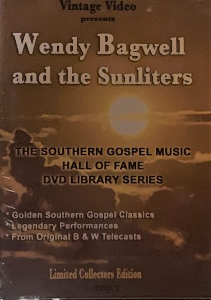 WENDY BAGWELL & THE SUNLITERS DVD - THE SOUTHERN GOSPEL MUSIC HALL OF FAME DVD LIBRARY SERIES VV-DVD-7