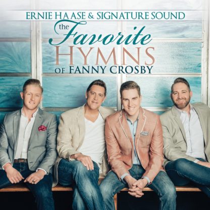 Ernie Haase & Signature Sound, "The Favorite Hymns of Fanny Crosby"