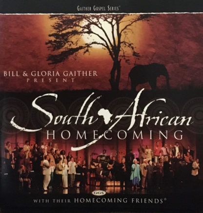 Bill & Gloria Gaither With Their Homecoming Friends – South African Homecoming