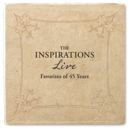 The Inspirations     LIVE 45 Years of Favorites