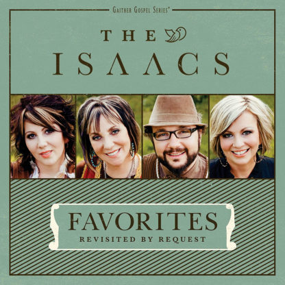 The Isaacs  Favorites: Revisited By Request