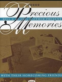 Precious Memories Bill and Gloria Gaither: