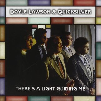 Doyle Lawson Quicksilver There's a light Guiding Me