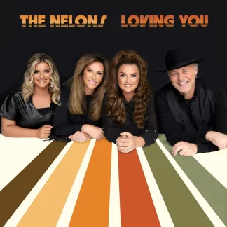 The Nelons, Loving You