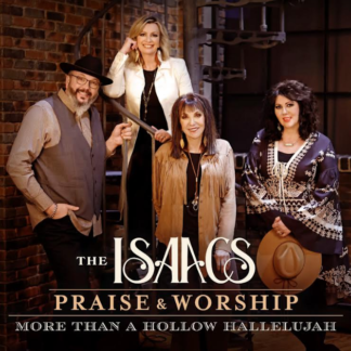 Isaacs Praise & Worship - More Than a Hollow Hallelujah CD