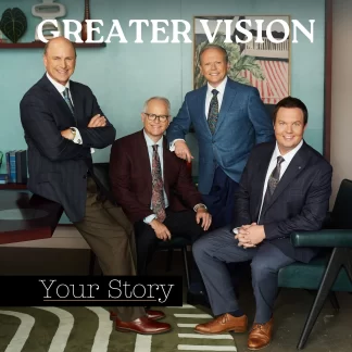 Greater Vision  Your Story