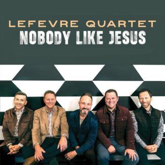 Lefevre Quartet Nobody Like Jesus