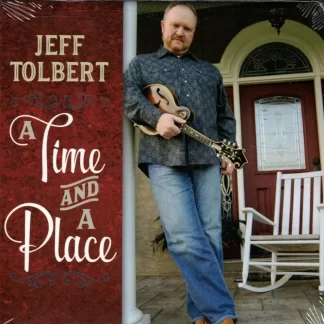 Jeff Tolbert: A Time and a Place (2016) CD