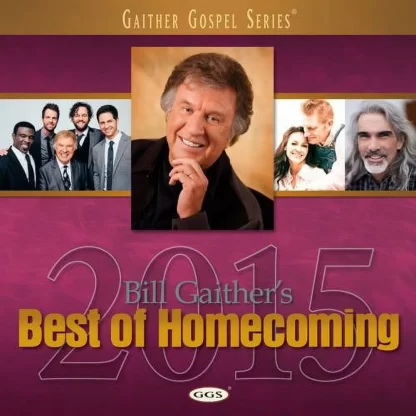 Bill Gaither's Best Of Homecoming 2015