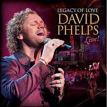 David Phelps Legacy of Love (Live!)