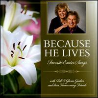 Bill & Gloria Gaither Because He Lives: Favorite Easter Songs