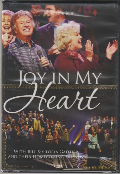 Joy In My Heart - DVD by Bill & Gloria Gaither