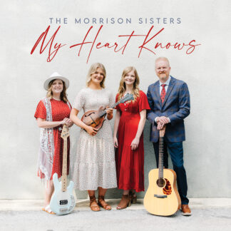 The Morrison Sisters!  My Heart Knows – CD