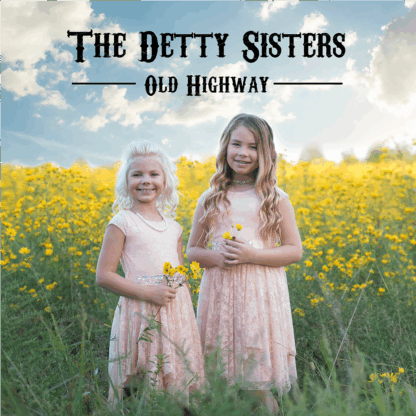 Old Highway CD The Detty Sisters