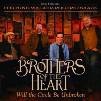Will The Circle Be Unbroken Brothers of the Heart