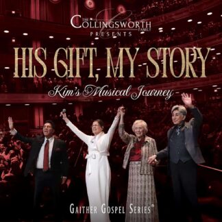 His Gift, My Story: Kim’s Musical Journey (CD) – The Collingsworth Family