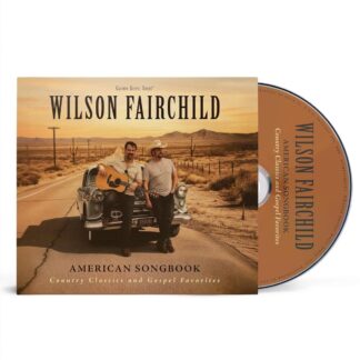 Wilson Fairchild  American Songbook Country Classics and Gospel Favorites